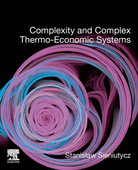 Complexity and Complex Thermo-Economic Systems by Stanislaw Sieniutycz - Paperback