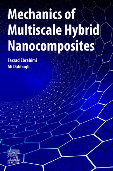 Mechanics of Multiscale Hybrid Nanocomposites by Farzad Ebrahimi - Paperback