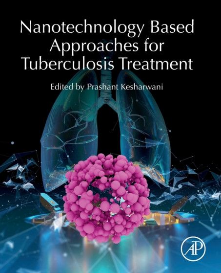 Nanotechnology Based Approaches for Tuberculosis Treatment by Prashant PhD Kesharwani - Paperback