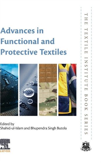 Advances in Functional and Protective Textiles by Shahid Ul Islam - Hardback