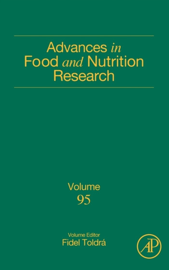 Advances in Food and Nutrition Research : Volume 95 by Fidel Spanish National Research Council Paterna (Valencia) Spain) Told - Hardback
