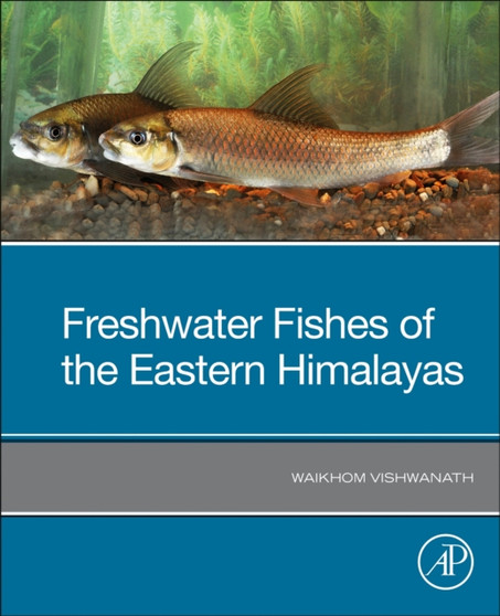 Freshwater Fishes of the Eastern Himalayas by Waikhom Vishwanath - Paperback