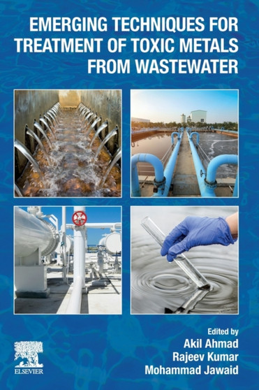Emerging Techniques for Treatment of Toxic Metals from Wastewater by Akil Ahmad - Paperback