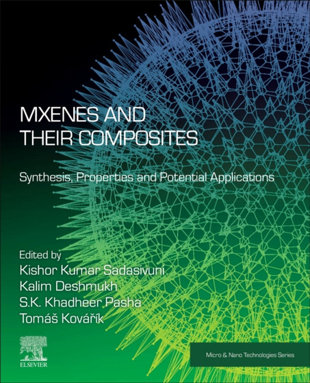 MXenes and their Composites : Synthesis, Properties and Potential Applications by Kishor Kumar Sadasivuni - Paperback