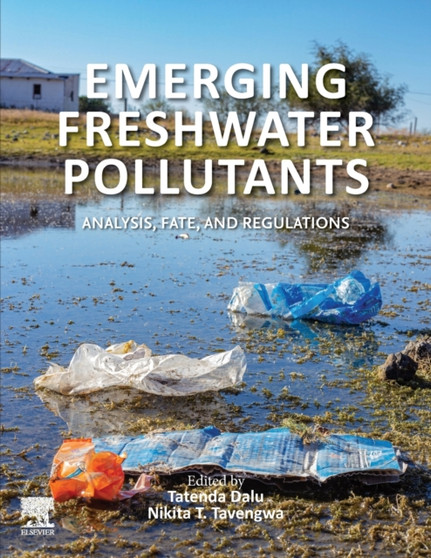 Emerging Freshwater Pollutants : Analysis, Fate and Regulations by Tatenda Dalu - Paperback
