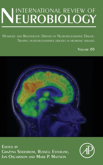 Metabolic and Bioenergetic Drivers of Neurodegenerative Disease: Treating Neurodegenerative Diseases as Metabolic Diseases : Volume 155 by Grazyna Soderbom - Hardback