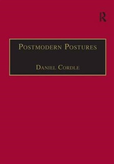 Postmodern Postures : Literature, Science and the Two Cultures Debate by Daniel Cordle - Hardback