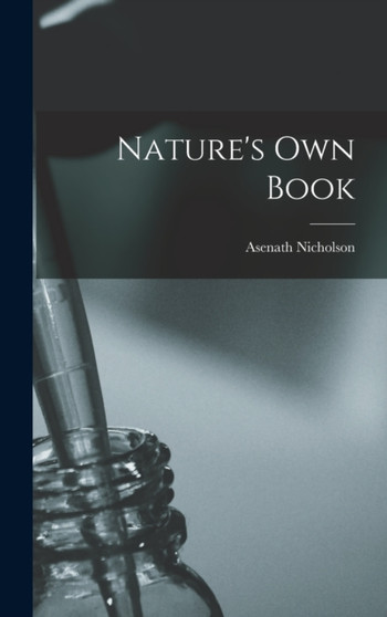 Nature's Own Book by Asenath Nicholson - Hardback