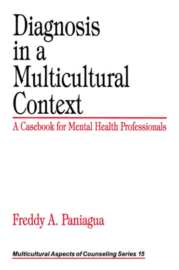 Diagnosis in a Multicultural Context : A Casebook for Mental Health Professionals by Freddy A. Paniagua - Paperback