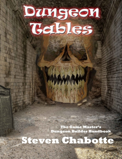 Dungeon Tables : The Game Master's Dungeon Builder Handbook by Steven Chabotte - Paperback
