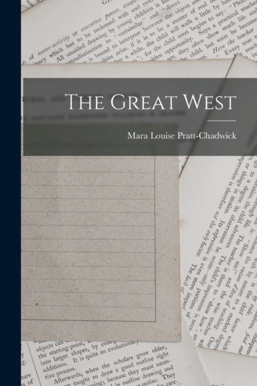 The Great West by Mara Louise Pratt-Chadwick - Paperback