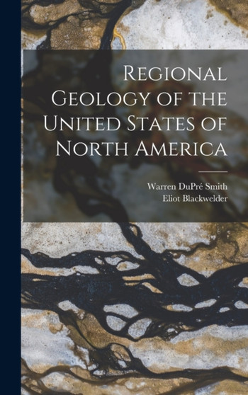 Regional Geology of the United States of North America by Eliot Blackwelder - Hardback