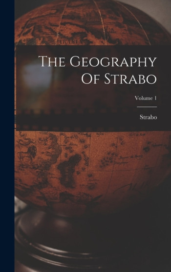 The Geography Of Strabo; Volume 1 by Strabo - Hardback
