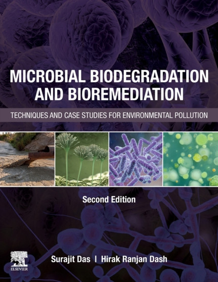 Microbial Biodegradation and Bioremediation : Techniques and Case Studies for Environmental Pollution by Surajit Das - Paperback