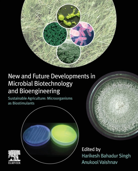 New and Future Developments in Microbial Biotechnology and Bioengineering : Sustainable Agriculture: Microorganisms as Biostimulants by Harikesh Bahadur Singh - Paperback