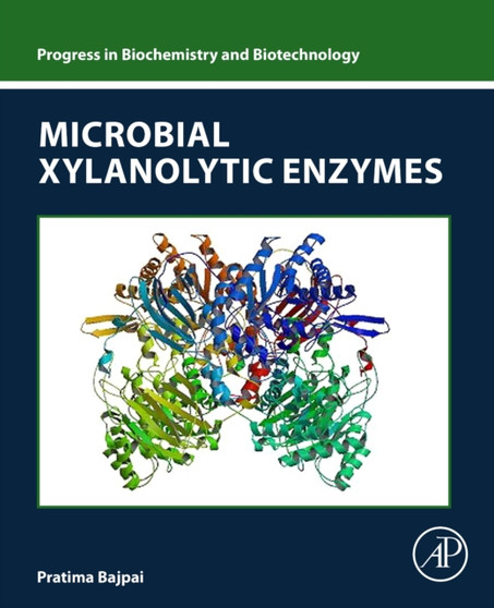 Microbial Xylanolytic Enzymes by Pratima Bajpai - Paperback
