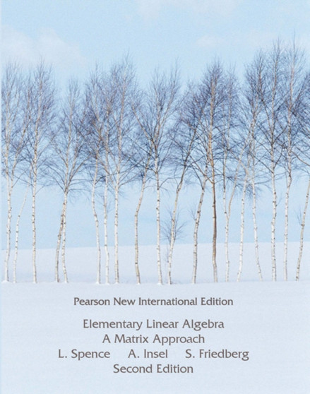 Elementary Linear Algebra : Pearson New International Edition by Lawrence Spence - Paperback