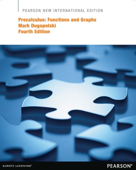 Precalculus: Functions and Graphs : Pearson New International Edition by Mark Dugopolski - Paperback