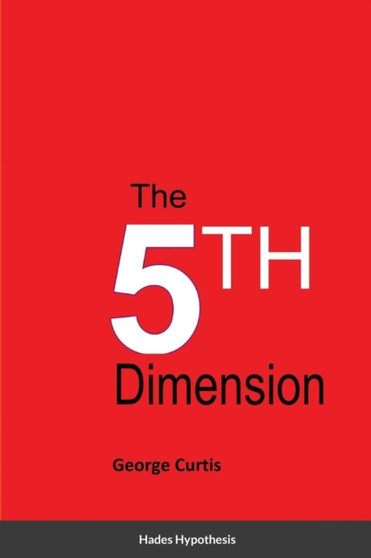 The 5th Dimension by George Curtis - Paperback