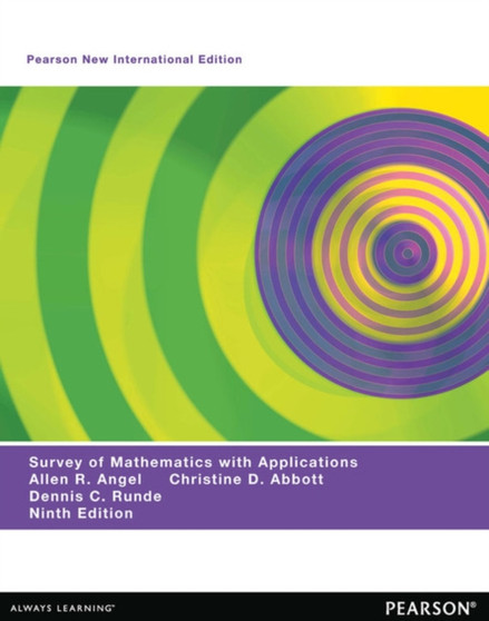 Survey of Mathematics with Applications, A : Pearson New International Edition by Allen Angel - Paperback