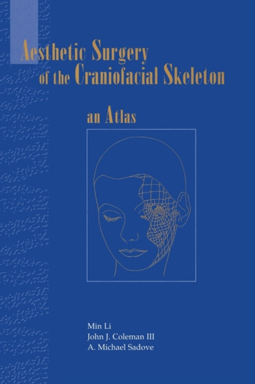 Aesthetic Surgery of the Craniofacial Skeleton : An Atlas by M. Li - Hardback