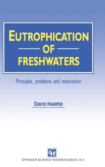Eutrophication of Fresh Waters by David A.T. Harper - Hardback