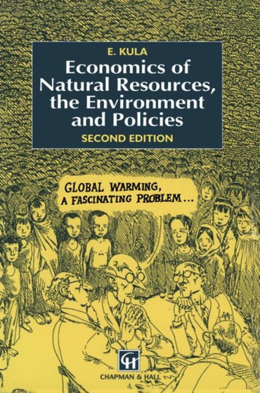 Economics of Natural Resources, the Environment and Policies by E. Kula - Paperback