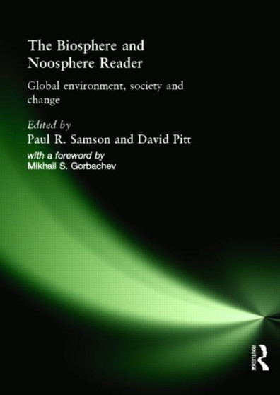 The Biosphere and Noosphere Reader : Global Environment, Society and Change by David Pitt - Paperback