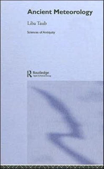 Ancient Meteorology by Liba Taub - Hardback