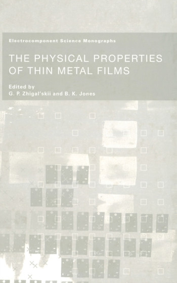 The Physical Properties of Thin Metal Films by G.P. Zhigal'skii - Hardback