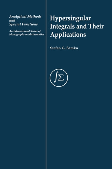 Hypersingular Integrals and Their Applications by Stefan Samko - Hardback