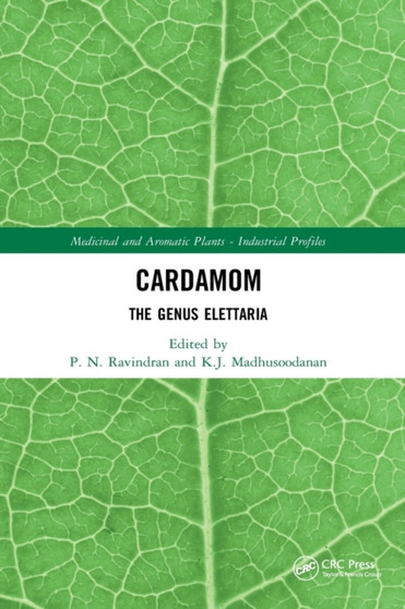 Cardamom : The Genus Elettaria by P.N. Ravindran - Hardback