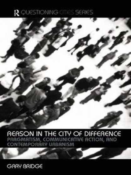 Reason in the City of Difference by Gary Bridge - Hardback