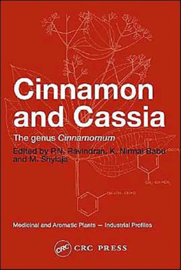 Cinnamon and Cassia : The Genus Cinnamomum by P.N. Ravindran - Hardback