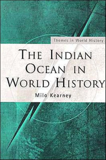 The Indian Ocean in World History by Milo Kearney - Paperback