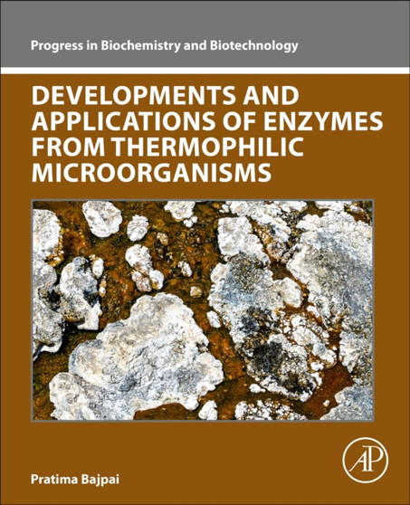Developments and Applications of Enzymes From Thermophilic Microorganisms by Pratima Bajpai - Paperback