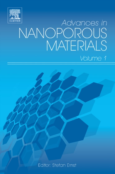 Advances in Nanoporous Materials : Volume 1 by Stefan Ernst - Hardback