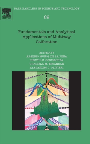 Fundamentals and Analytical Applications of Multiway Calibration : Volume 29 by Alejandro C Olivieri - Hardback