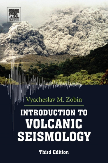 Introduction to Volcanic Seismology by Vyacheslav M Zobin - Paperback