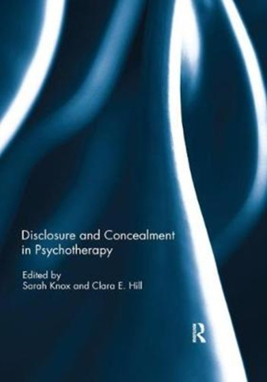 Disclosure and Concealment in Psychotherapy by Sarah Knox - Paperback