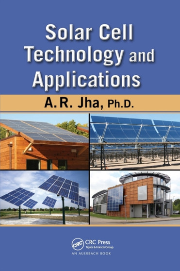 Solar Cell Technology and Applications by A.R. Ph.D. Jha - Paperback