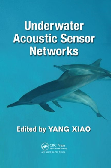 Underwater Acoustic Sensor Networks by Yang Xiao - Paperback