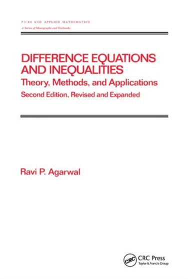 Difference Equations and Inequalities : Theory, Methods, and Applications by Ravi P. Agarwal - Paperback