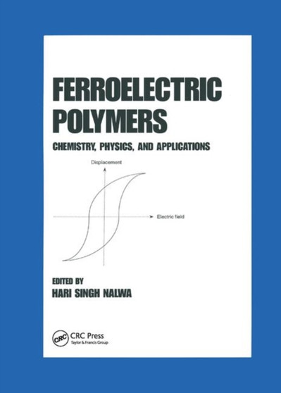 Ferroelectric Polymers : Chemistry: Physics, and Applications by Hari Singh Nalwa - Paperback