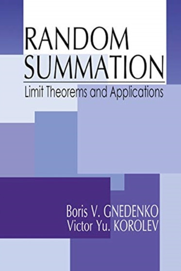 Random Summation : Limit Theorems and Applications by Boris V. Gnedenko - Paperback