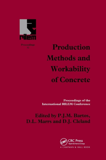 Production Methods and Workability of Concrete by P.J.M. Bartos - Paperback