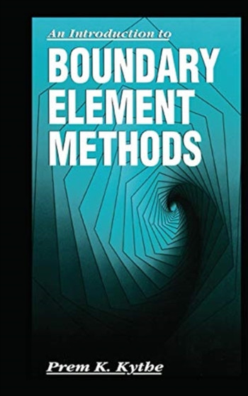 An Introduction to Boundary Element Methods by Prem K. Kythe - Paperback
