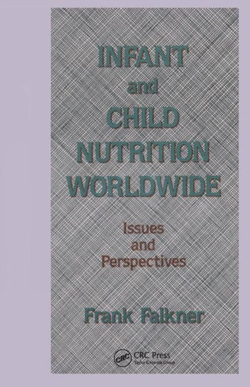 Infant and Child Nutrition Worldwide : Issues and Perspectives by Frank Falkner - Paperback