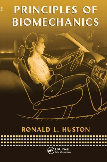 Principles of Biomechanics by Ronald Huston - Paperback