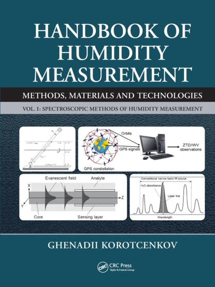 Handbook of Humidity Measurement, Volume 1 : Spectroscopic Methods of Humidity Measurement by Ghenadii Korotcenkov - Paperback